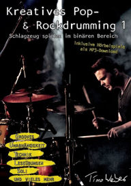 Title: Kreatives Pop- & Rockdrumming 1, Author: Timo Weber