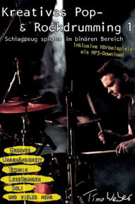 Title: Kreatives Pop- & Rockdrumming 1, Author: Timo Weber