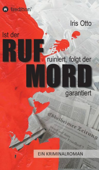 Ist der RUF ruiniert, folgt der MORD garantiert