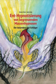 Title: Ent-Hypnotisierung von begrenzenden Massenhypnosen: Der besondere Rat-Schläger, Author: Dietmar Förste