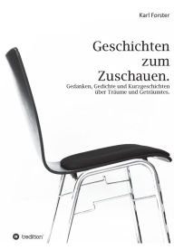 Title: Geschichten zum Zuschauen, Author: Karl Forster