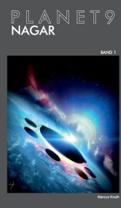 Title: Planet 9 - Band 1: Nagar, Author: Marcus Knuth