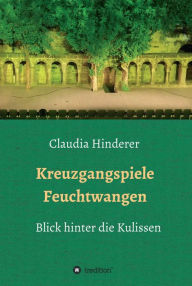 Title: Kreuzgangspiele Feuchtwangen: Blick hinter die Kulissen, Author: Claudia Hinderer