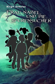 Title: Frau Nabel und die Spurensucher, Author: Birgit Schuler