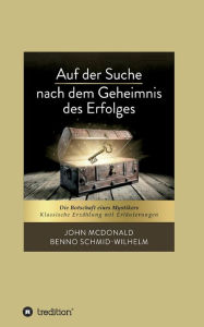 Title: Auf der Suche nach dem Geheimnis des Erfolges, Author: Benno Schmid-Wilhelm