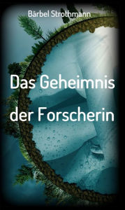 Title: Klara und das Geheimnis der Forscherin, Author: Bärbel Strothmann