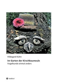 Title: Im Garten der Kirschbaumeule - Vogelkunde einmal anders, Author: Hildegard Kïhn