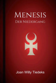 Title: Menesis: Der Niedergang, Author: Joan Willy Tiedeks