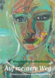 Title: Auf meinem Weg, Author: WunderWorteWerkstatt I