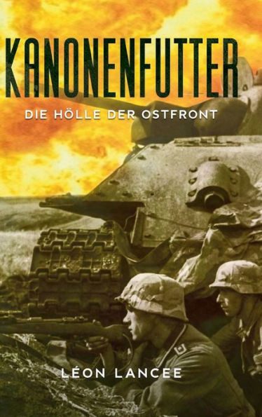 Kanonenfutter: Die Hölle der Ostfront