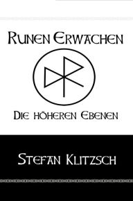 Title: Runen erwachen: Die Höheren Ebenen, Author: Stefan Klitzsch