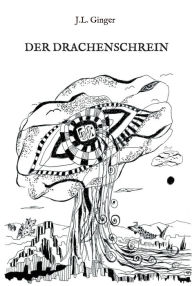 Title: Der Drachenschrein, Author: J.L. Ginger