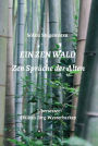 EIN ZEN WALD: Zen Sprüche der Alten