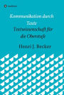 Kommunikation durch Texte: Textwissenschaft für die Oberstufe