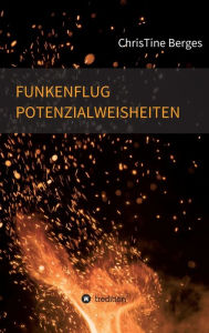 Title: Funkenflug Potenzialweisheiten, Author: ChrisTine Berges