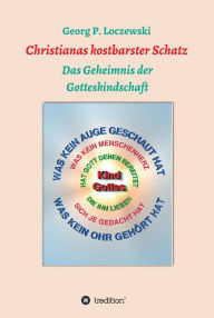 Title: Christianas kostbarster Schatz: Das Geheimnis der Gotteskindschaft, Author: Georg P. Loczewski