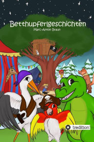 Title: Betthupferlgeschichten, Author: Marc-Anton Braun