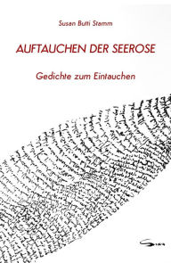 Title: Auftauchen der Seerose: Gedichte zum Abtauchen, Author: Susan Butti Stamm