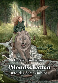 Title: Mondschatten und das Schicksalslos, Author: Corinna Gottsmann