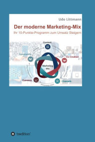 Title: Der moderne Marketing-Mix: Ihr 10-Punkte-Programm zum Umsatz steigern, Author: Udo Littmann