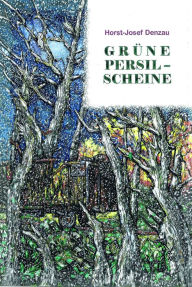 Title: Grüne Persil-Scheine: Eine Satire, Author: Horst-Josef Denzau