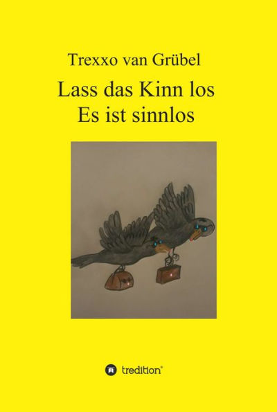 Lass das Kinn los - Es ist sinnlos