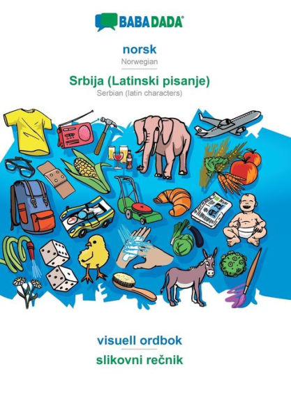 BABADADA, norsk - Srbija (Latinski pisanje), visuell ordbok - slikovni recnik: Norwegian - Serbian (latin characters), visual dictionary