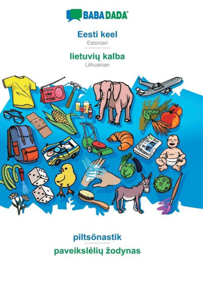 BABADADA, Eesti keel - lietuviu kalba, piltsï¿½nastik - paveiksleliu zodynas: Estonian - Lithuanian, visual dictionary