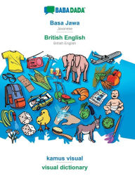Title: BABADADA, Basa Jawa - British English, kamus visual - visual dictionary: Javanese - British English, visual dictionary, Author: Babadada GmbH