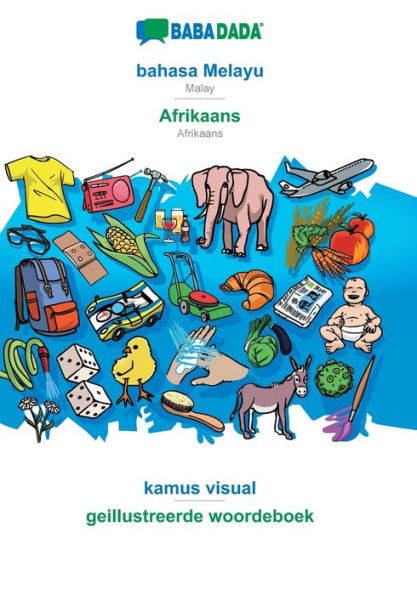 BABADADA, bahasa Melayu - Afrikaans, kamus visual - geillustreerde woordeboek: Malay - Afrikaans, visual dictionary