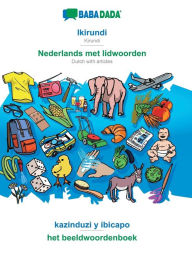Title: BABADADA, Ikirundi - Nederlands met lidwoorden, kazinduzi y ibicapo - het beeldwoordenboek: Kirundi - Dutch with articles, visual dictionary, Author: Babadada GmbH