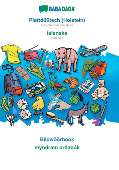 BABADADA, Plattdï¿½ï¿½tsch (Holstein) - ï¿½slenska, Bildwï¿½ï¿½rbook - myndrï¿½n orï¿½abï¿½k: Low German (Holstein) - Icelandic, visual dictionary