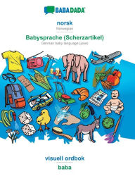 Title: BABADADA, norsk - Babysprache (Scherzartikel), visuell ordbok - baba: Norwegian - German baby language (joke), visual dictionary, Author: Babadada GmbH