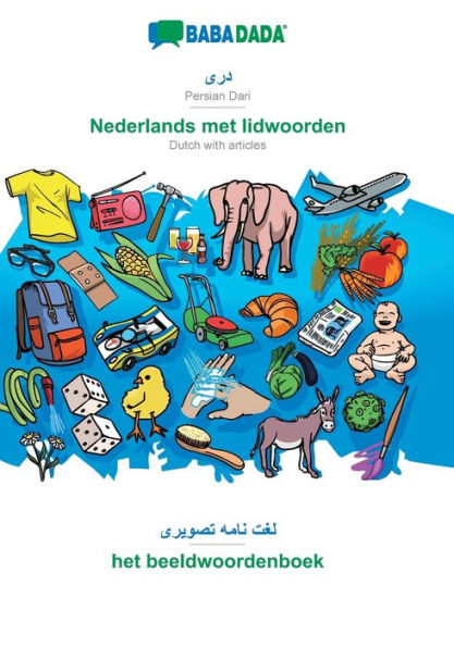 BABADADA, Persian Dari (in arabic script) - Nederlands met lidwoorden, visual dictionary (in arabic script) - het beeldwoordenboek: Persian Dari (in arabic script) - Dutch with articles, visual dictionary