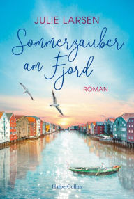 Title: Sommerzauber am Fjord: Roman, Author: Julie Larsen