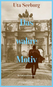 Title: Das wahre Motiv: Kriminalroman Der zweite Band der historischen Krimireihe »Mit vielen kuriosen Details und furiosem Finale.« BR24, Kultur, Author: Uta Seeburg