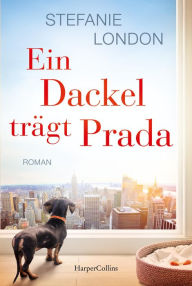 Title: Ein Dackel trägt Prada, Author: Stefanie London