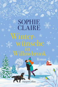 Title: Winterwünsche in Willowbrook, Author: Sophie Claire