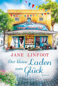 Title: Der kleine Laden zum Glück, Author: Jane Linfoot