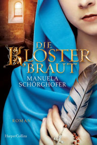 Title: Die Klosterbraut, Author: Manuela Schörghofer