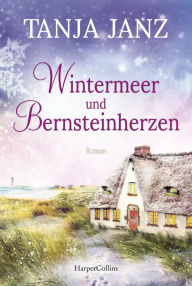Title: Wintermeer und Bernsteinherzen: Roman, Author: Tanja Janz