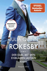 Title: Der Earl mit den eisblauen Augen: Rokesby - Die Vorgeschichte zu Bridgerton, Author: Julia Quinn