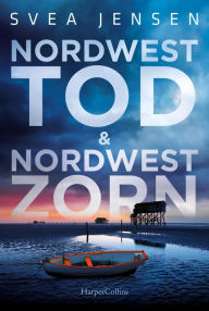 Title: Nordwesttod & Nordwestzorn: Zwei Kriminalromane in einem E-Book (Ein Fall für die Soko St. Peter-Ording Band 1 & 2), Author: Svea Jensen
