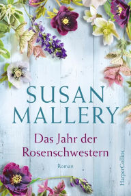 Title: Das Jahr der Rosenschwestern, Author: Susan Mallery