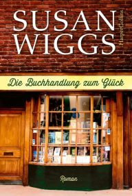 Title: Die Buchhandlung zum Glück, Author: Susan Wiggs