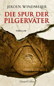 Title: Die Spur der Pilgerväter, Author: Jeroen Windmeijer