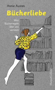 Title: Bücherliebe - Was Bücherregale über uns verraten, Author: Annie Austen