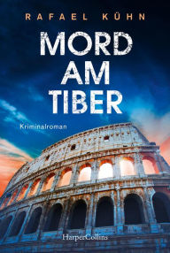 Title: Mord am Tiber, Author: Rafael Kühn