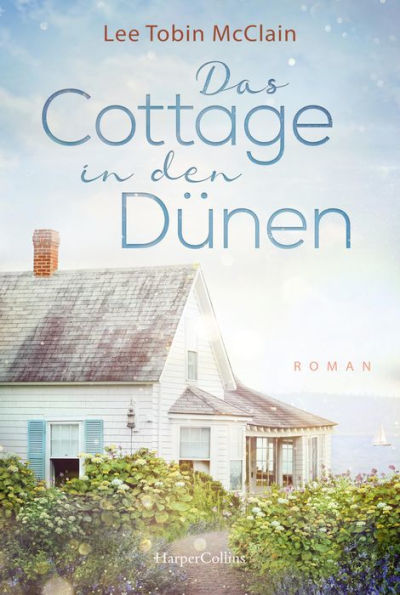 Das Cottage in den Dünen: Roman