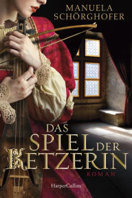 Title: Das Spiel der Ketzerin, Author: Manuela Schörghofer